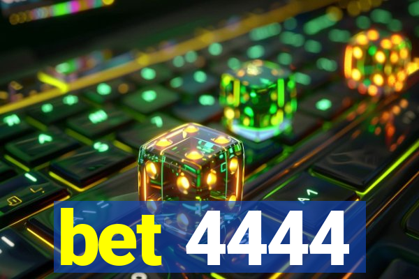 bet 4444